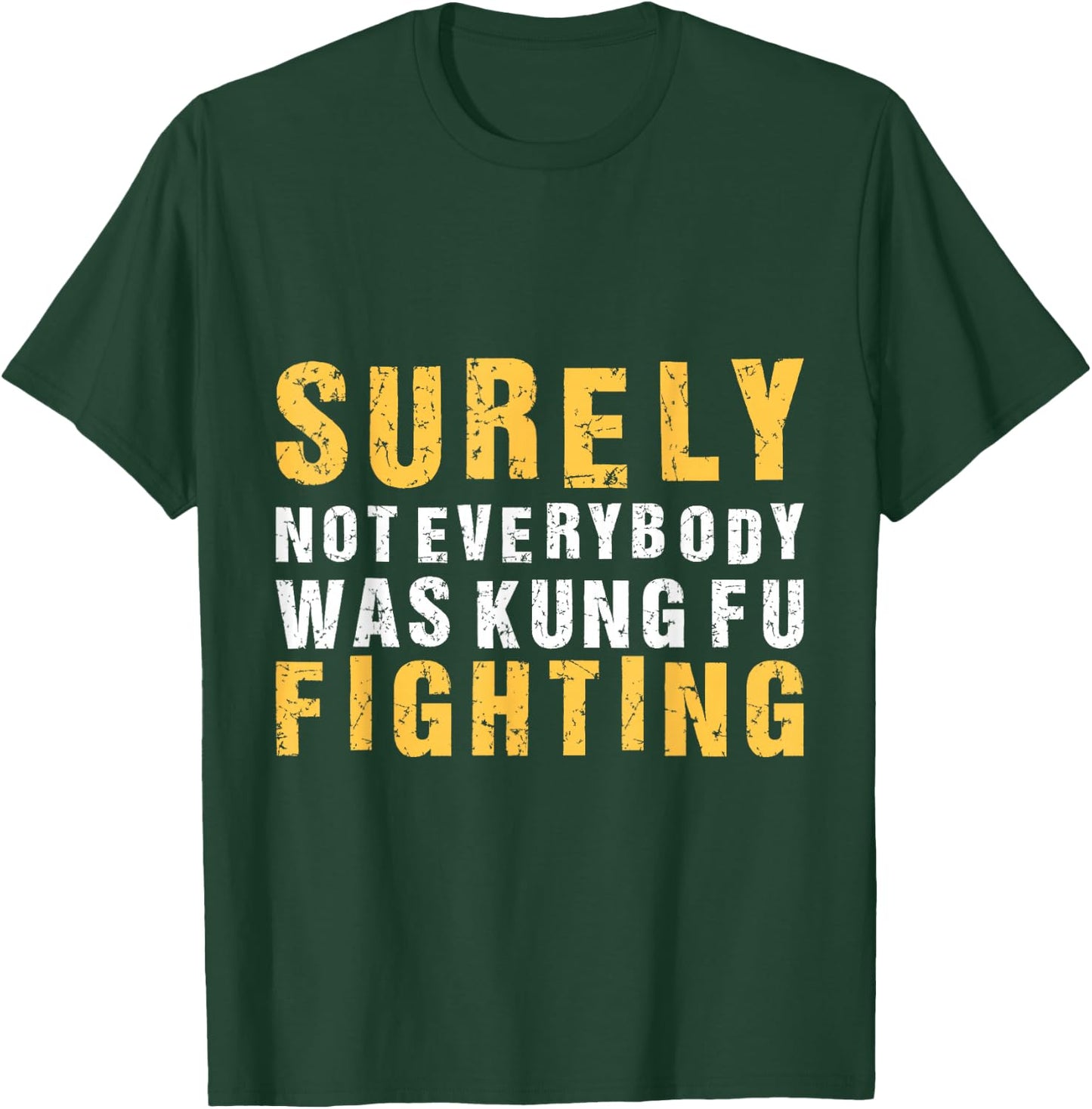 Vintage Outfit Surely Not Everybody Was Kung Fu Fighting T-Shirt - T-Shirt | Forest