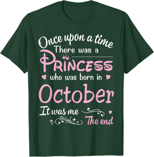 Upon A Time There Was A Princess Who Was Born In October T-Shirt - T-Shirt | Forest