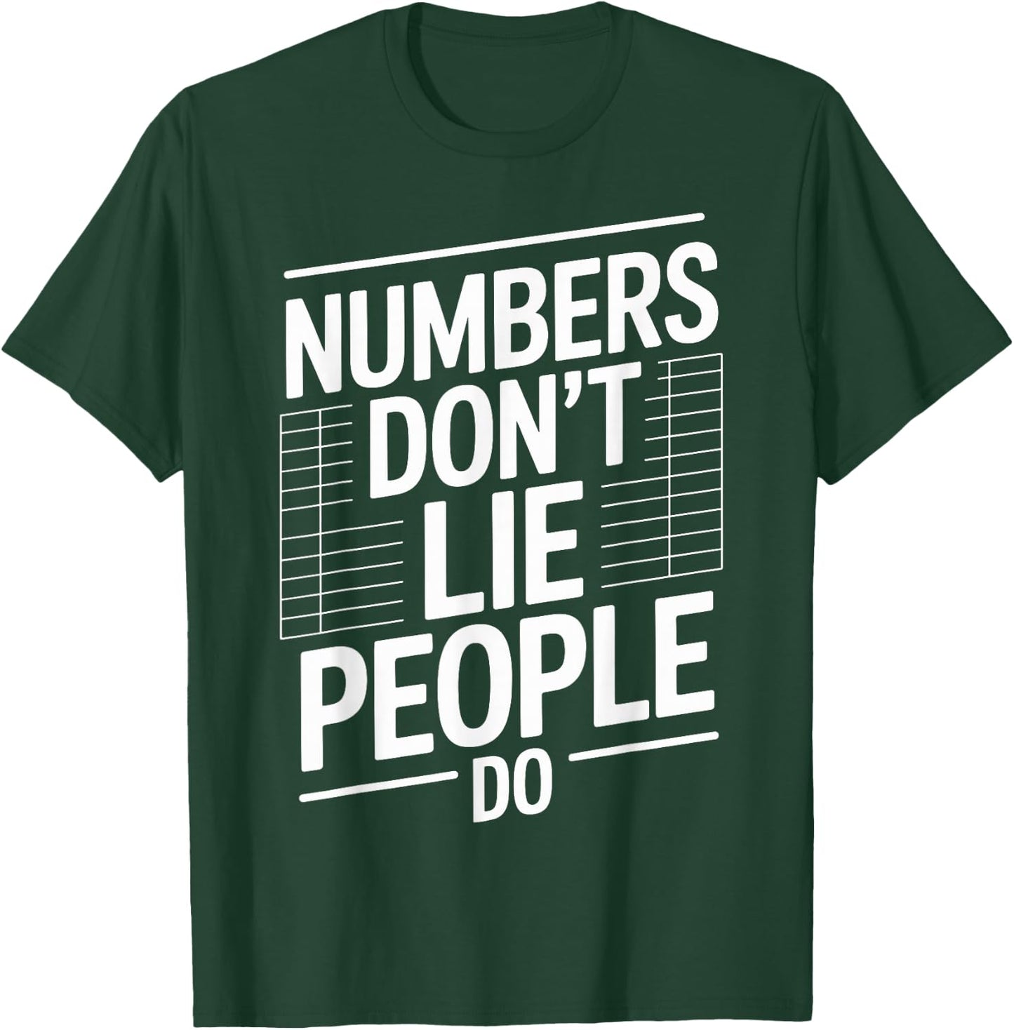 Numbers Don't Lie People Do Funny Accountant T-Shirt - T-Shirt | Forest