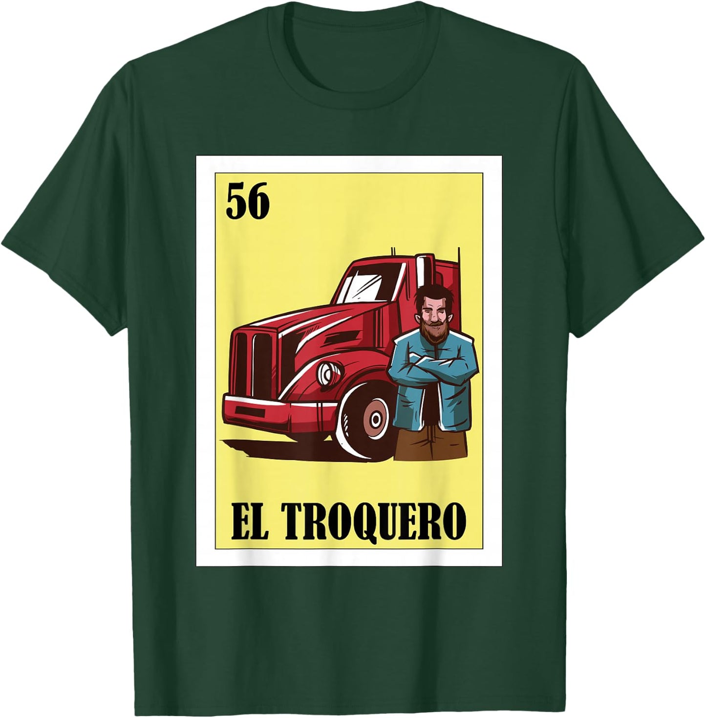 Funny Mexican Design for Truckers - El Troquero T-Shirt - T-Shirt | Forest