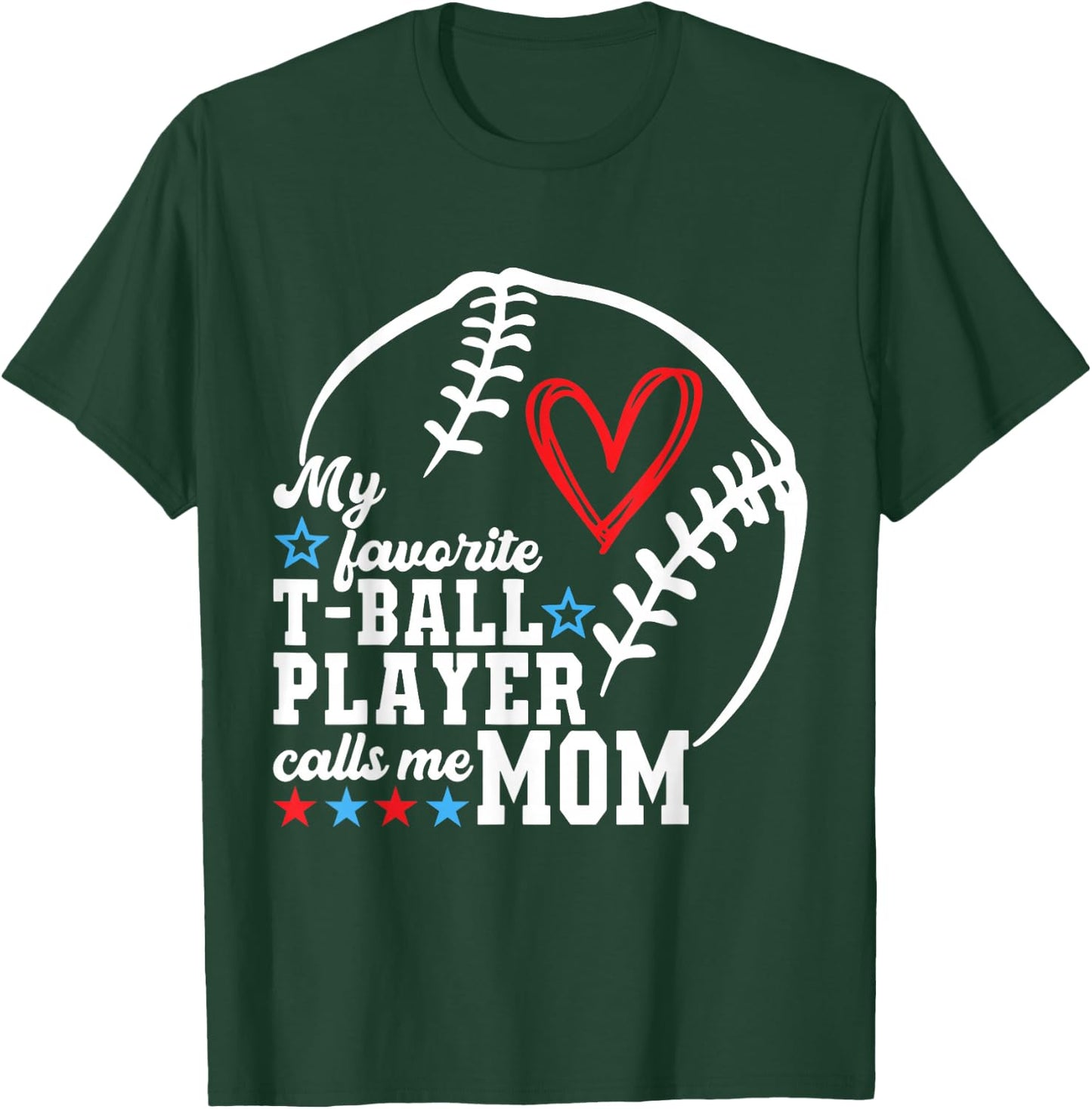 My Favorite T-Ball Player Calls Me Mom Shirt Mother's Day T-Shirt - T-Shirt | Forest