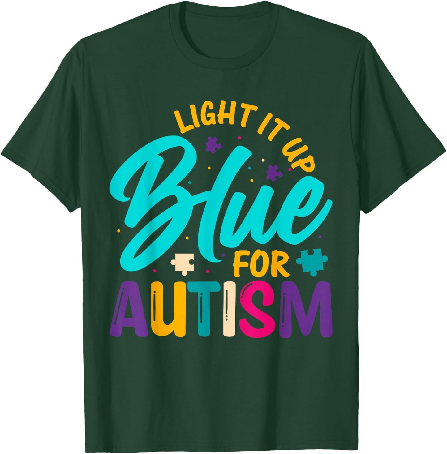 Light It Up Blue For Autism T-Shirt - T-Shirt | Forest