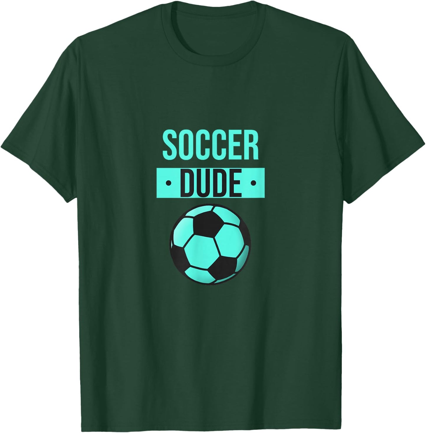 Perfect Soccer Dude Shirt Perfect Dude Merchandise Dude T-Shirt - T-Shirt | Forest