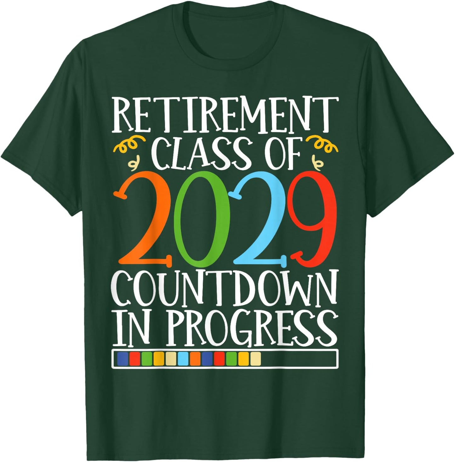 Retirement Class Of 2029 Countdown In Progress Fun Retire T-Shirt - T-Shirt | Forest