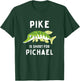 Funny Fishing Pun Pike is Short for Pichael Funny Dad Joke T-Shirt - T-Shirt | Forest