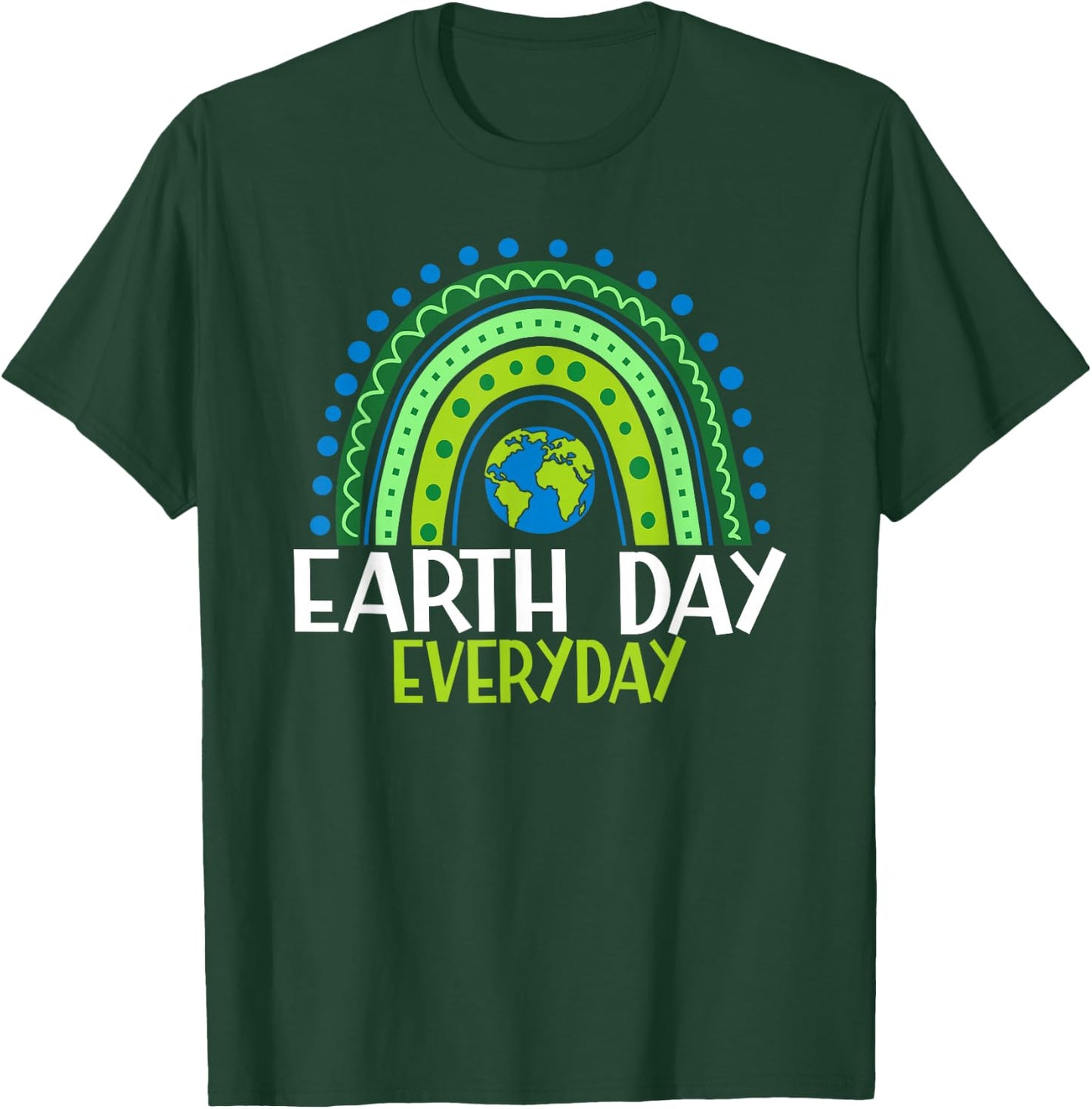 Earth Day Shirt Teacher Earth day Everyday Rainbow Earth Day T-Shirt - T-Shirt | Forest