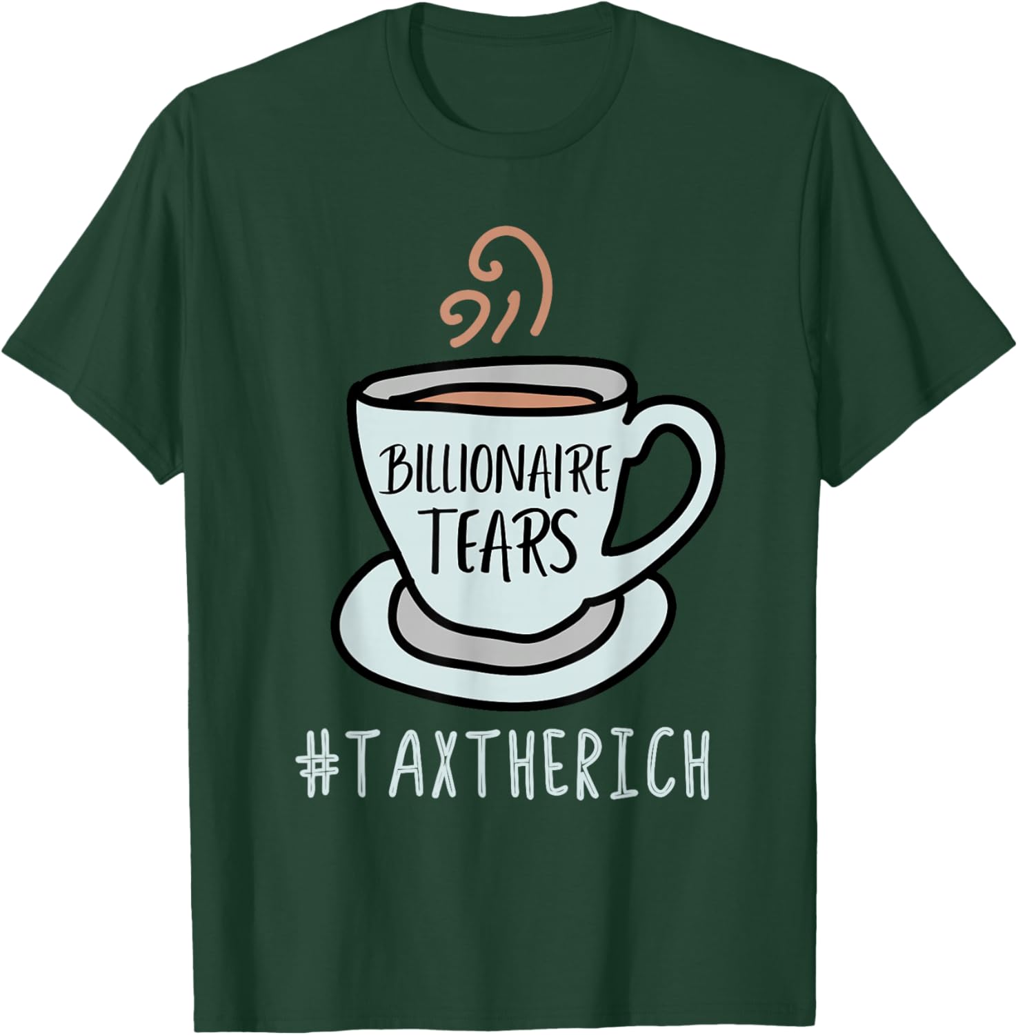 Tax the Rich | Billionaires Tears | AOC Bernie Sanders T-Shirt - T-Shirt | Forest