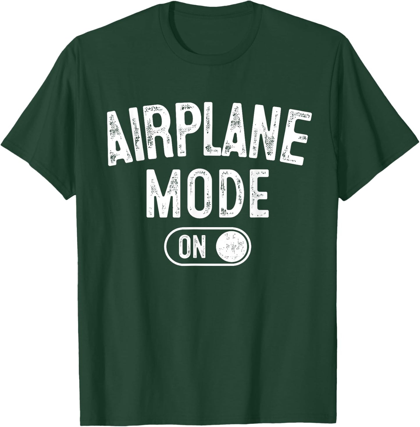 Airplane Mode On Funny Pilot Gift Aviation Flight Instructor T-Shirt - T-Shirt | Forest