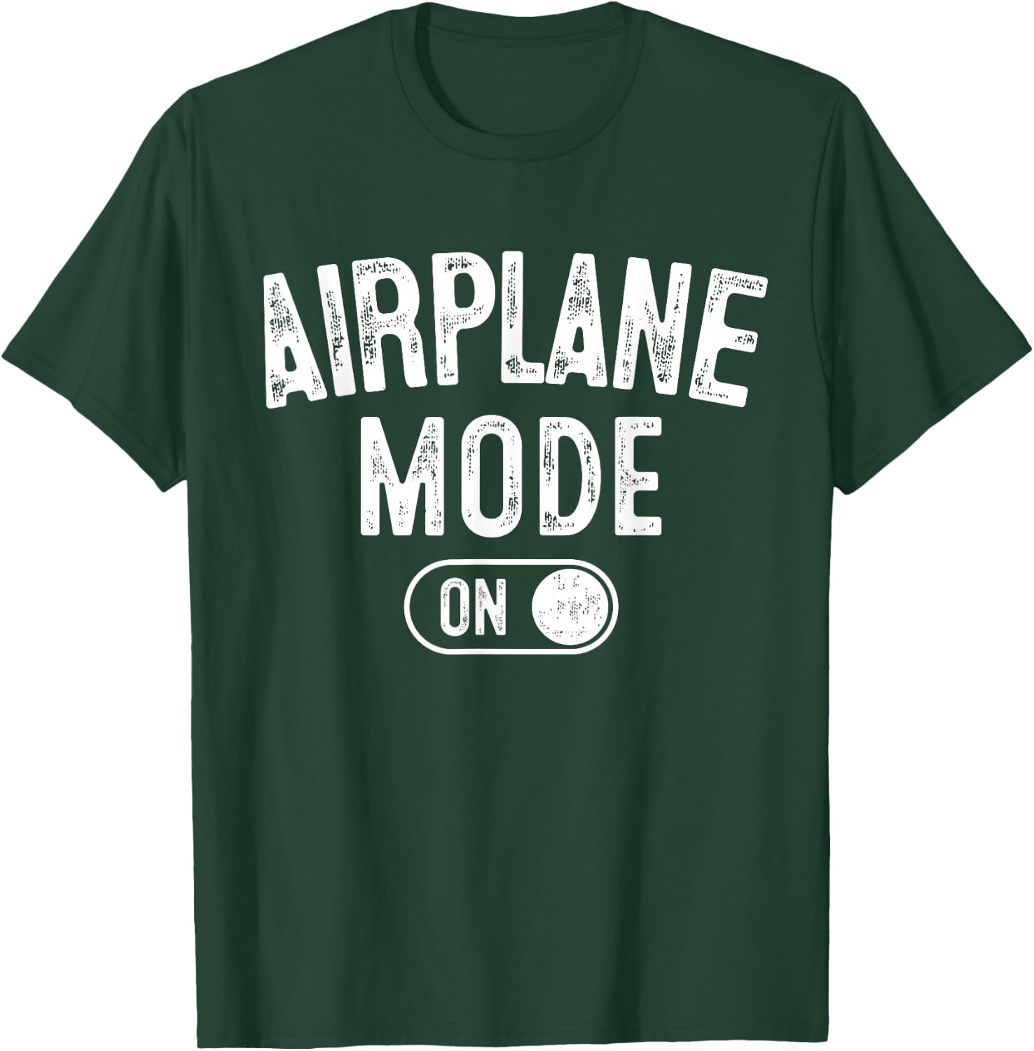 Airplane Mode On Funny Pilot Gift Aviation Flight Instructor T-Shirt - T-Shirt | Forest