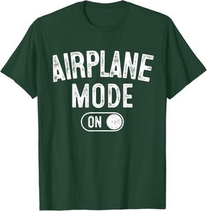 Airplane Mode On Funny Pilot Gift Aviation Flight Instructor T-Shirt - T-Shirt | Forest