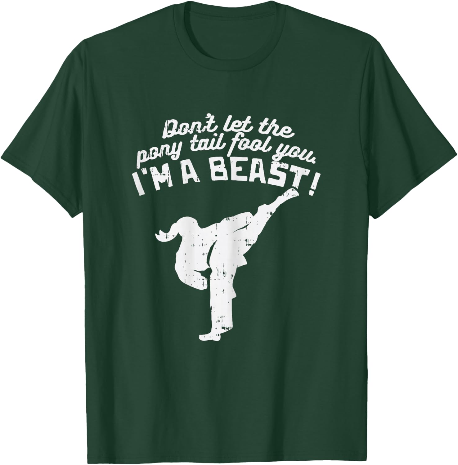 Dont Let Ponytail Fool You Girl Kick Karate Taekwondo Gift T-Shirt - T-Shirt | Forest