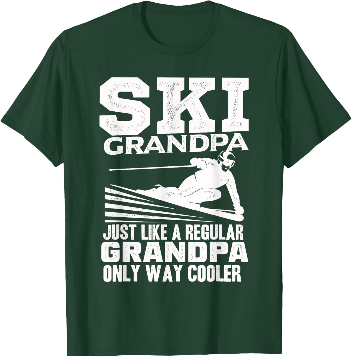 Funny Ski Skiing Grandpa Grandfather Cool Quote T-Shirt - T-Shirt | Forest