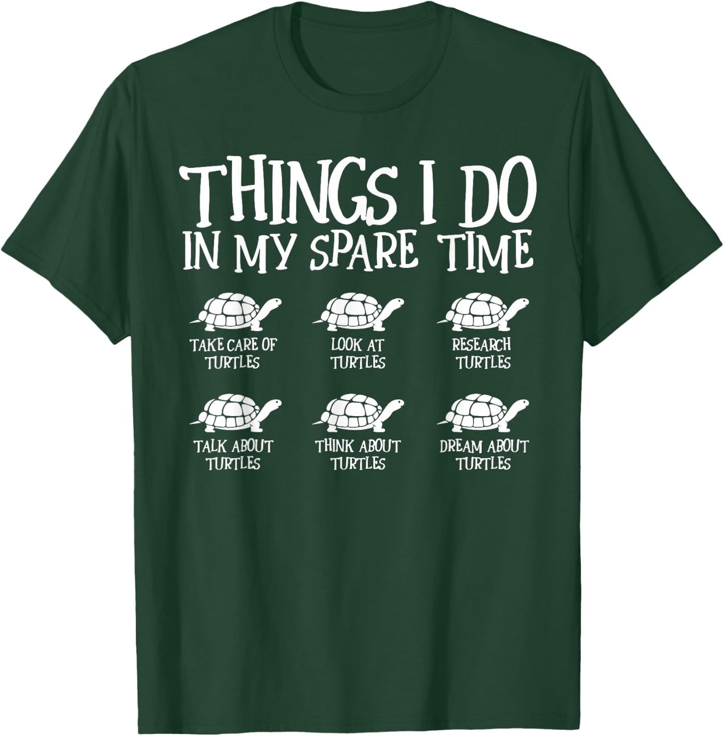 Things I Do In My Spare Time Turtle Cute Sea Turtle Lover T-Shirt - T-Shirt | Forest