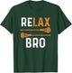 Relax Bro Lacrosse Sports Team Game T-Shirt - T-Shirt | Forest