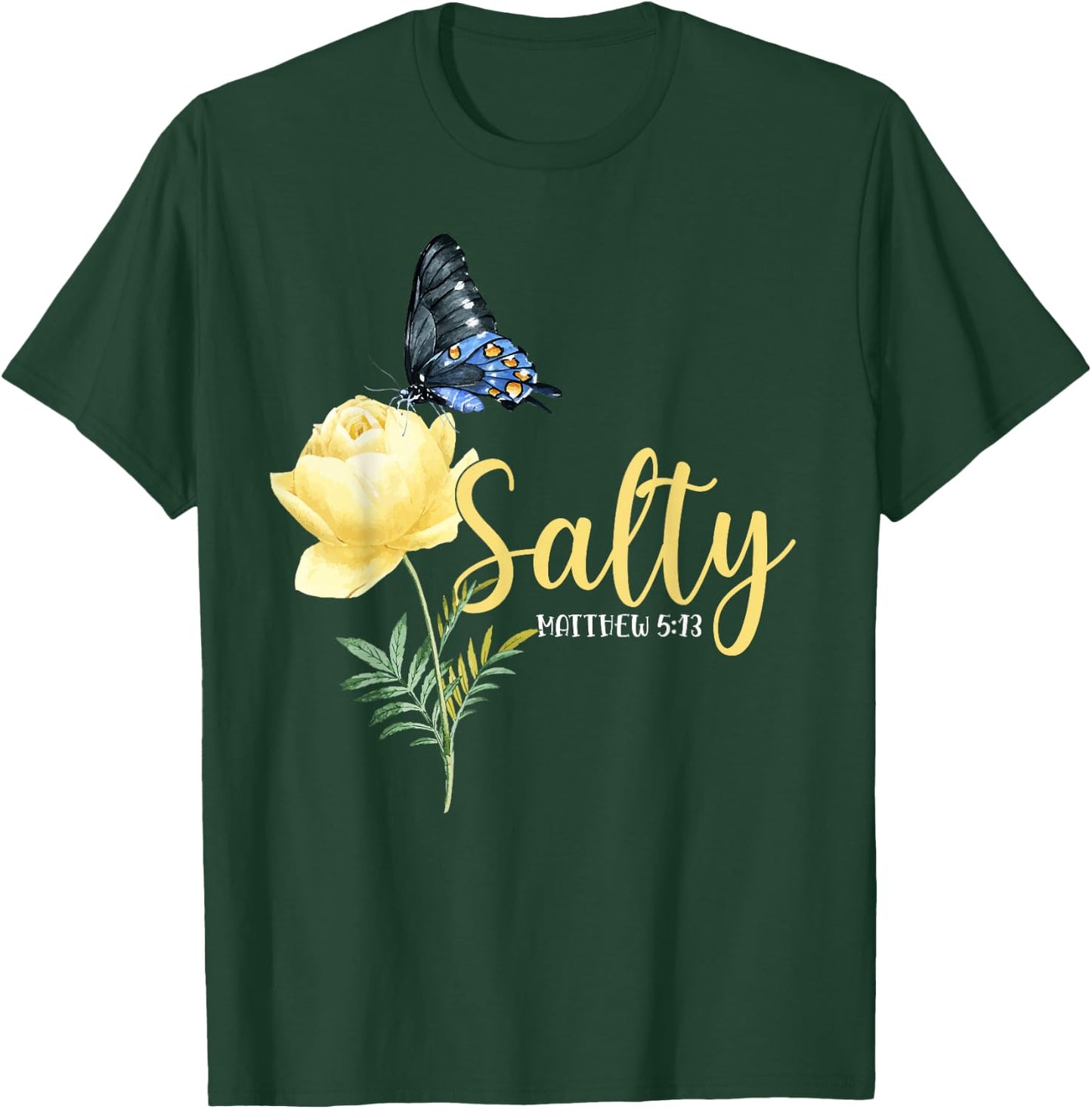 Christian Bible Verse Butterfly Flower Salty Matthew 5:13 T-Shirt - T-Shirt | Forest