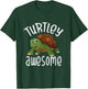 Turtley Awesome Turtle You're Turtley Awesome T-Shirt - T-Shirt | Forest