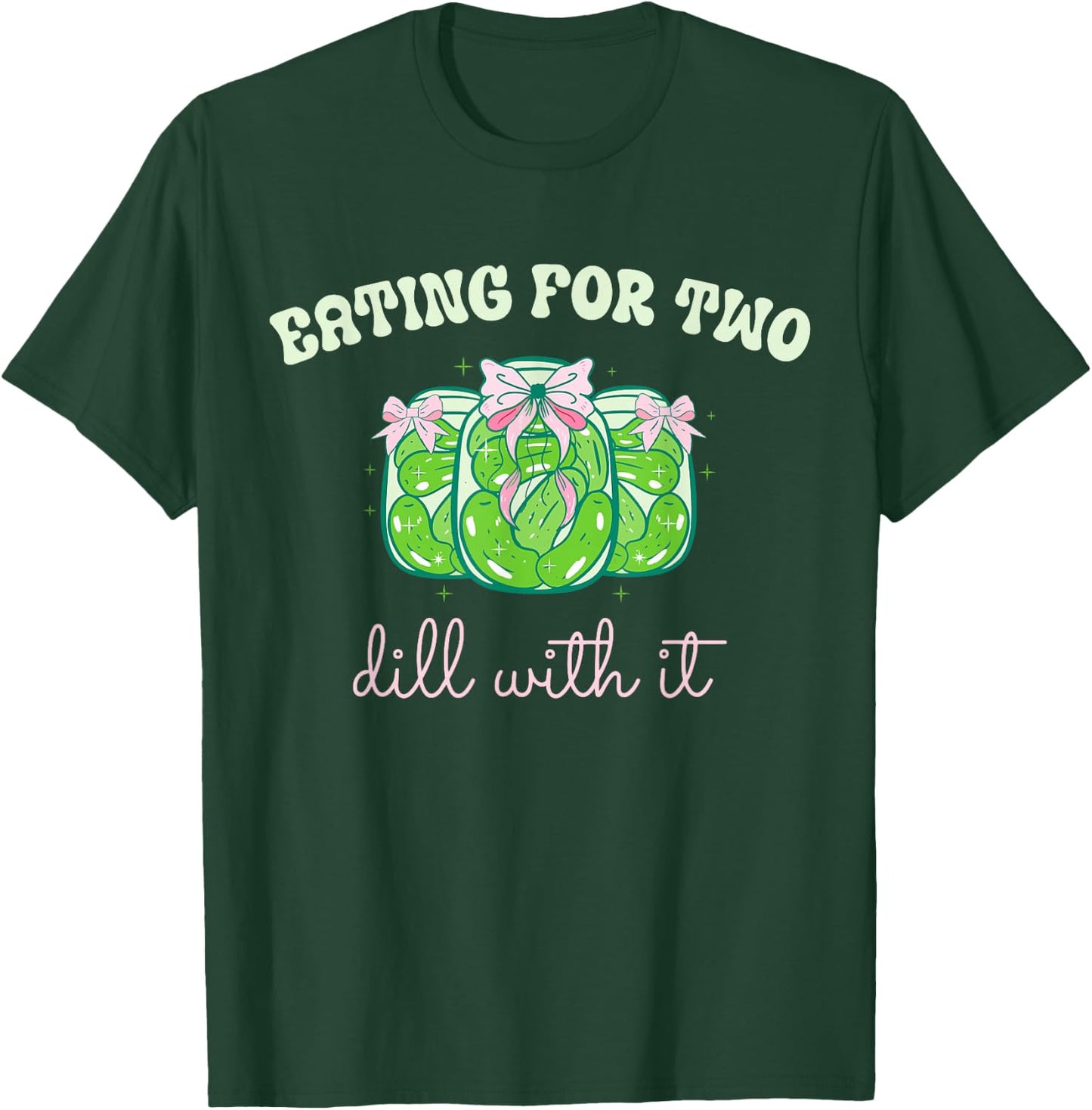 Eating for Two Dill with It Pickle Canned Pregnancy Reveal T-Shirt - T-Shirt | Forest