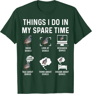 Things I Do in My Spare Time Quail Farm Lover Design T-Shirt - T-Shirt | Forest