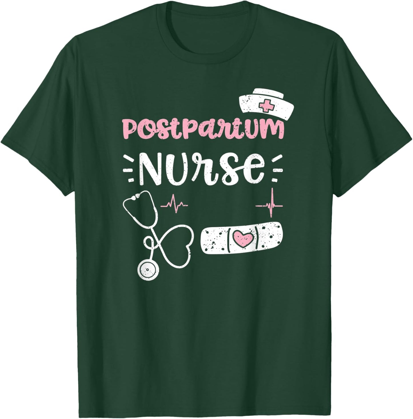Postpartum: Postpartum Nurse - Nurse Sayings T-Shirt - T-Shirt | Forest