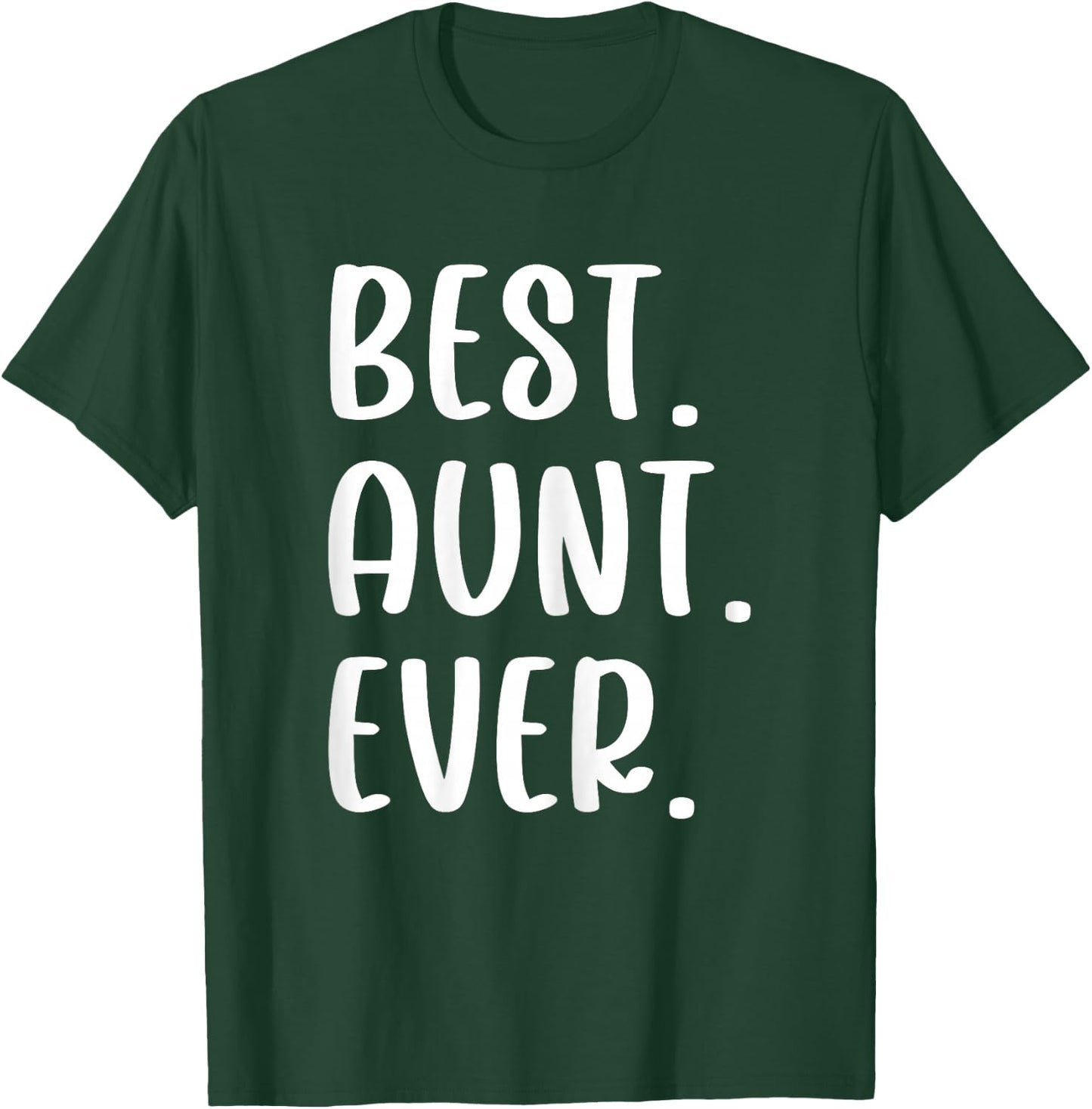 Funny Best Aunt Ever T-Shirt - T-Shirt | Forest