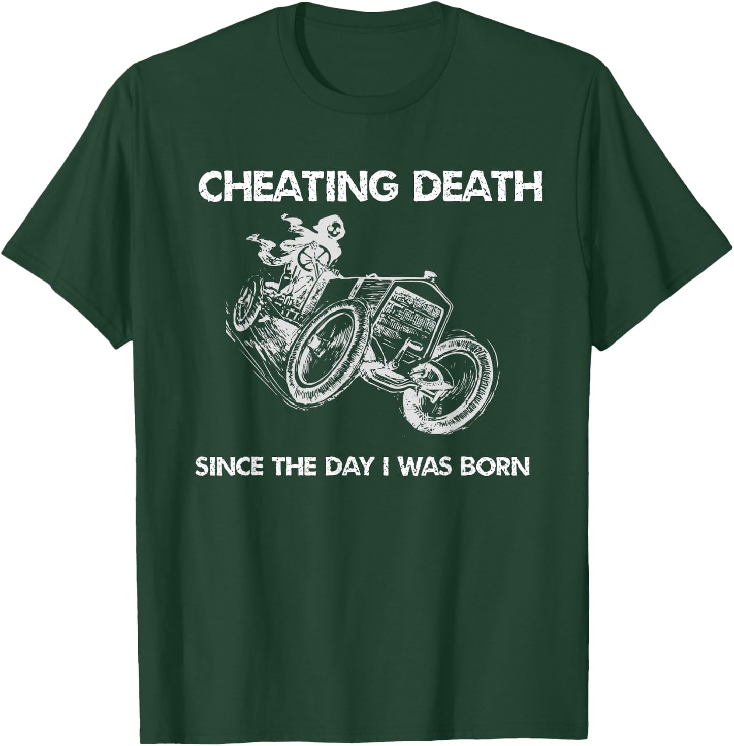 Cool Cheating Death Since The Day I Was Born T-Shirt - T-Shirt | Forest