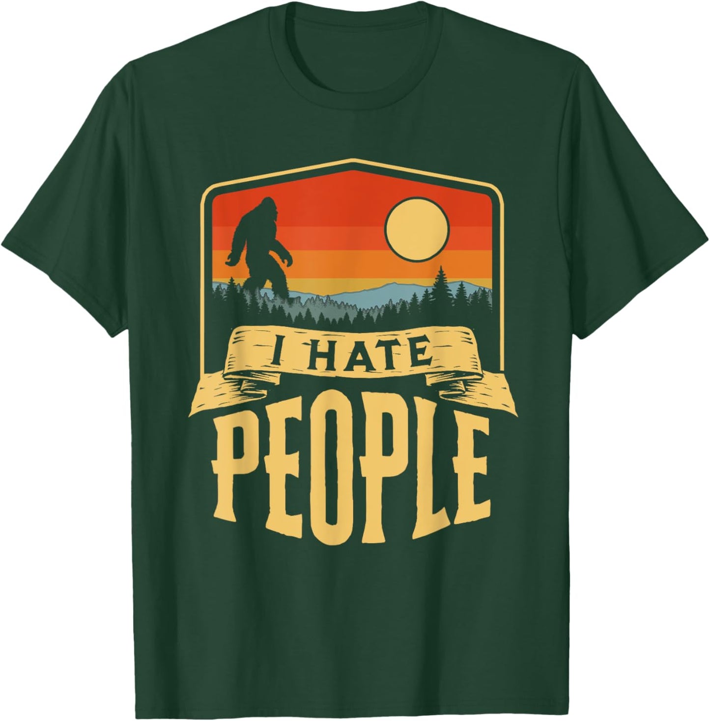 I Hate People Funny Bigfoot Vintage Introvert Outdoor Nature T-Shirt - T-Shirt | Forest