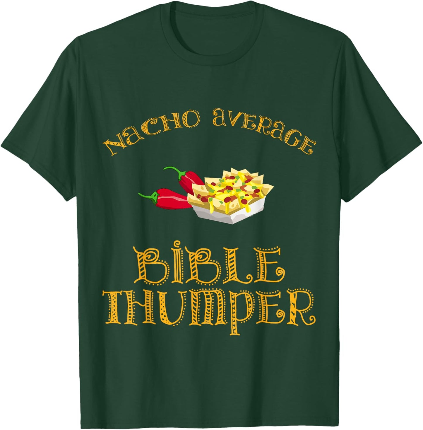 Nacho Average Bible Thumper Funny Hispanic Mexican Bible T-Shirt - T-Shirt | Forest