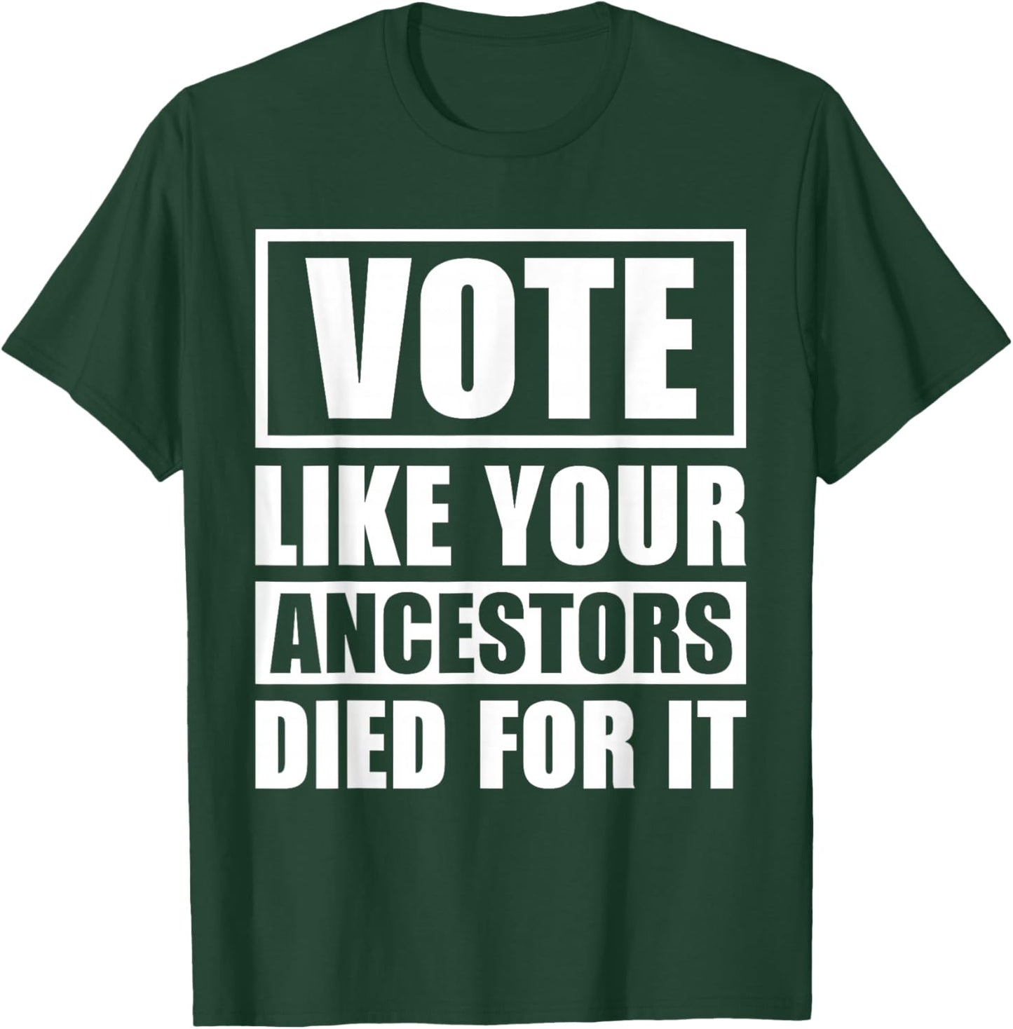 Vote Like Your Ancestors Died For It 2024 Black Voters T-Shirt - T-Shirt | Forest