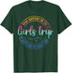 Girls Weekend Women What Happens On The Girls Trip T-Shirt - T-Shirt | Forest