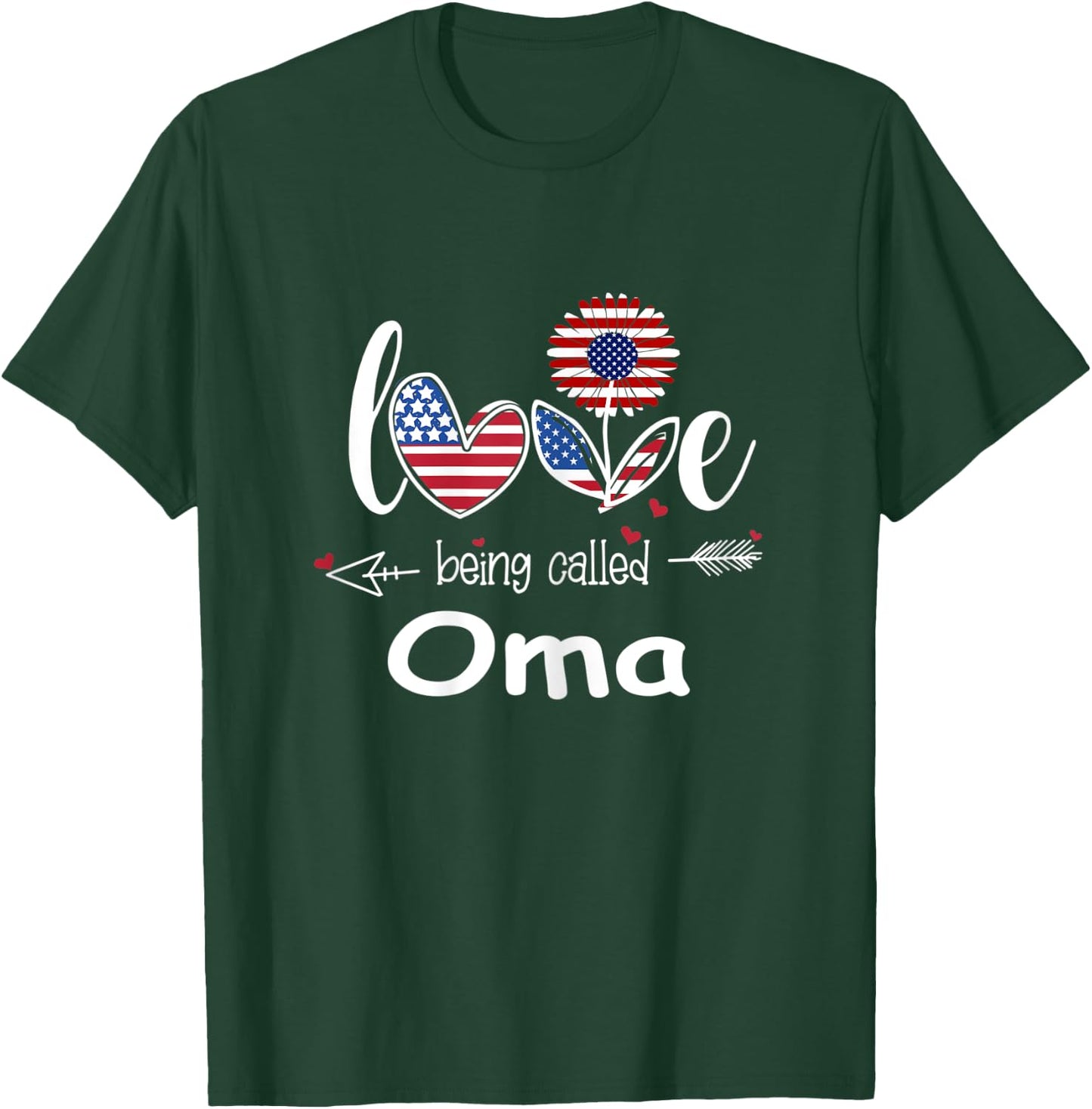 Love being called Oma Independence Day T-Shirt - T-Shirt | Forest