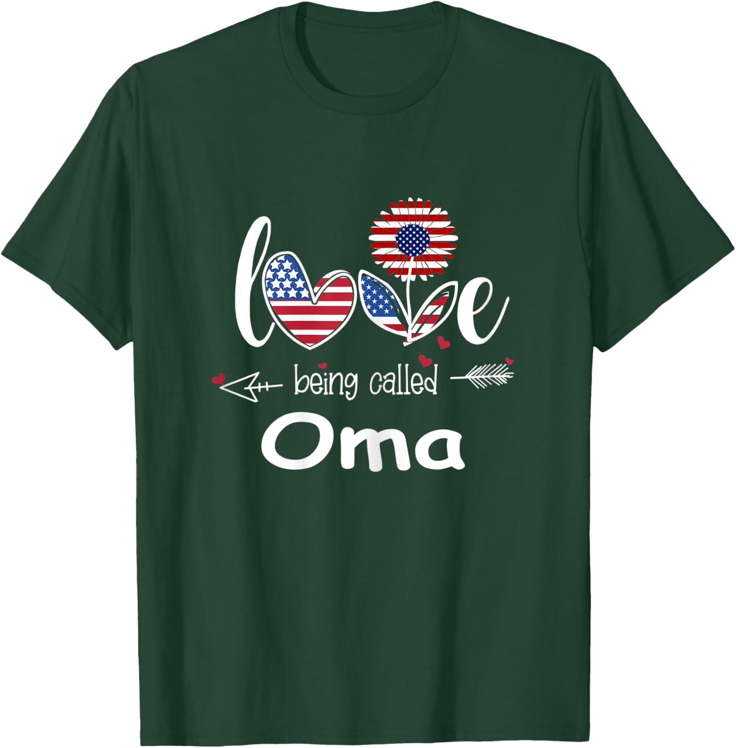 Love being called Oma Independence Day T-Shirt - T-Shirt | Forest