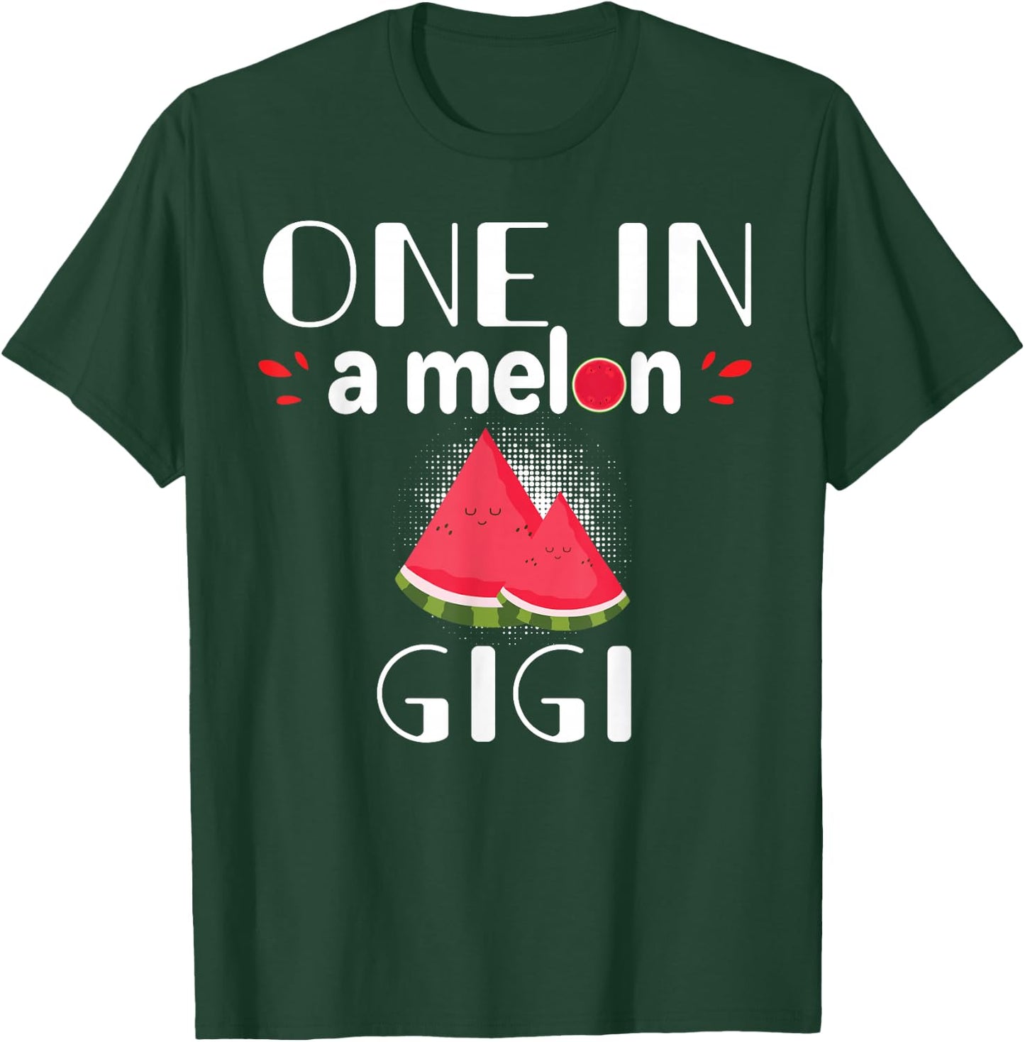 One In A Melon Gigi Funny Watermelon Family Matching Gift T-Shirt - T-Shirt | Forest