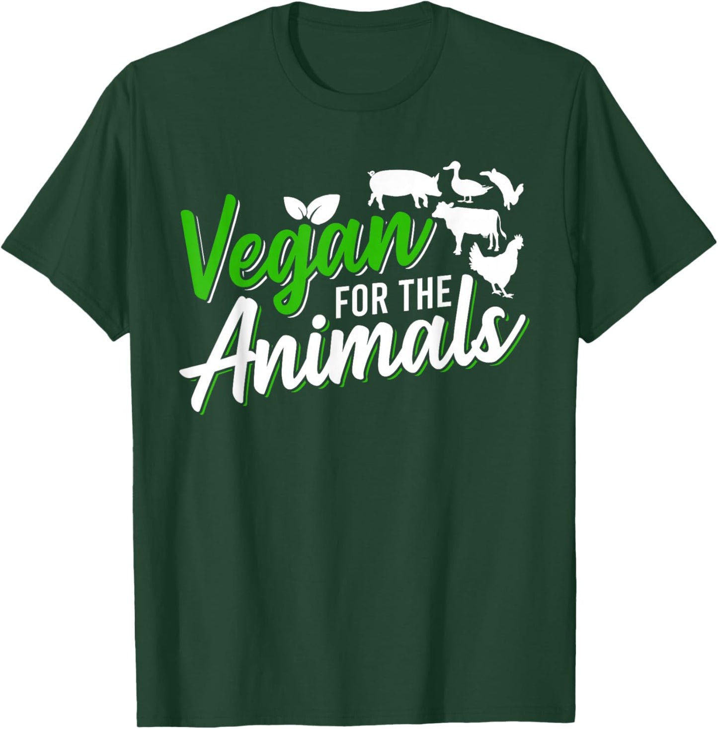 Vegan For The Animals T-Shirt - T-Shirt | Forest