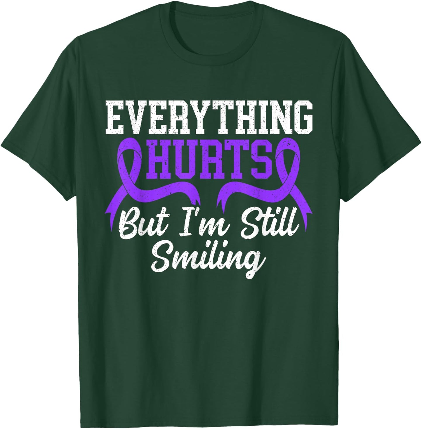 Everything Hurts But I'm Still Smiling Lupus Awareness T-Shirt - T-Shirt | Forest