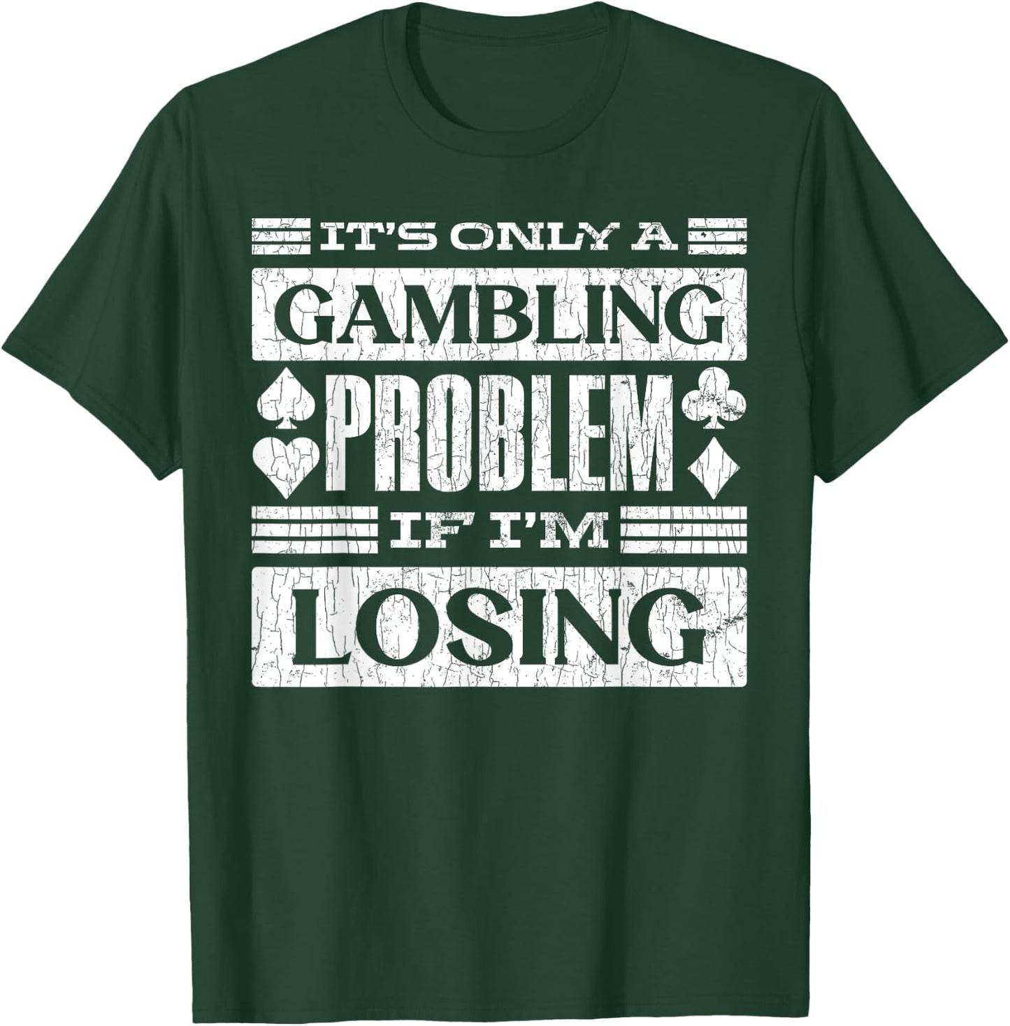Only A Gambling Problem If Losing Fun Casino Gambler Graphic T-Shirt - T-Shirt | Forest