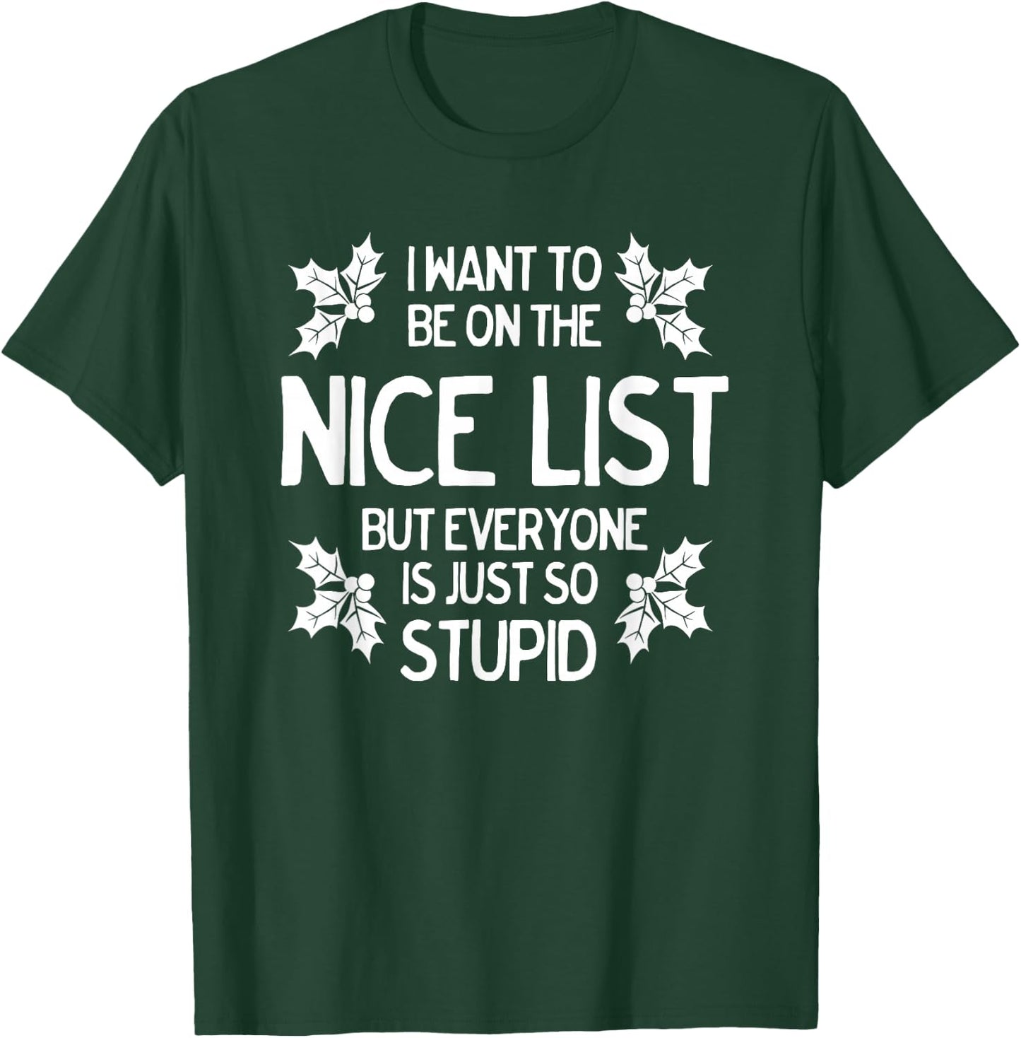 Funny Christmas I Want to Be On Nice List for The Naughty T-Shirt - T-Shirt | Forest