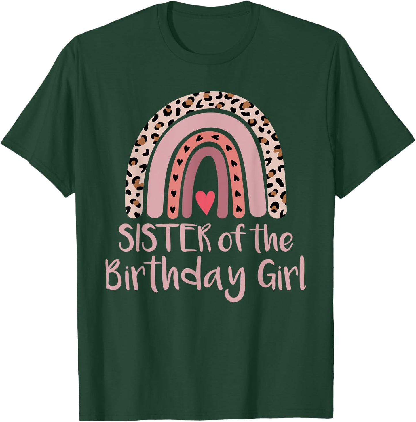 Leopard Rainbow Birthday Sister of The Girl Matching Gift T-Shirt - T-Shirt | Forest