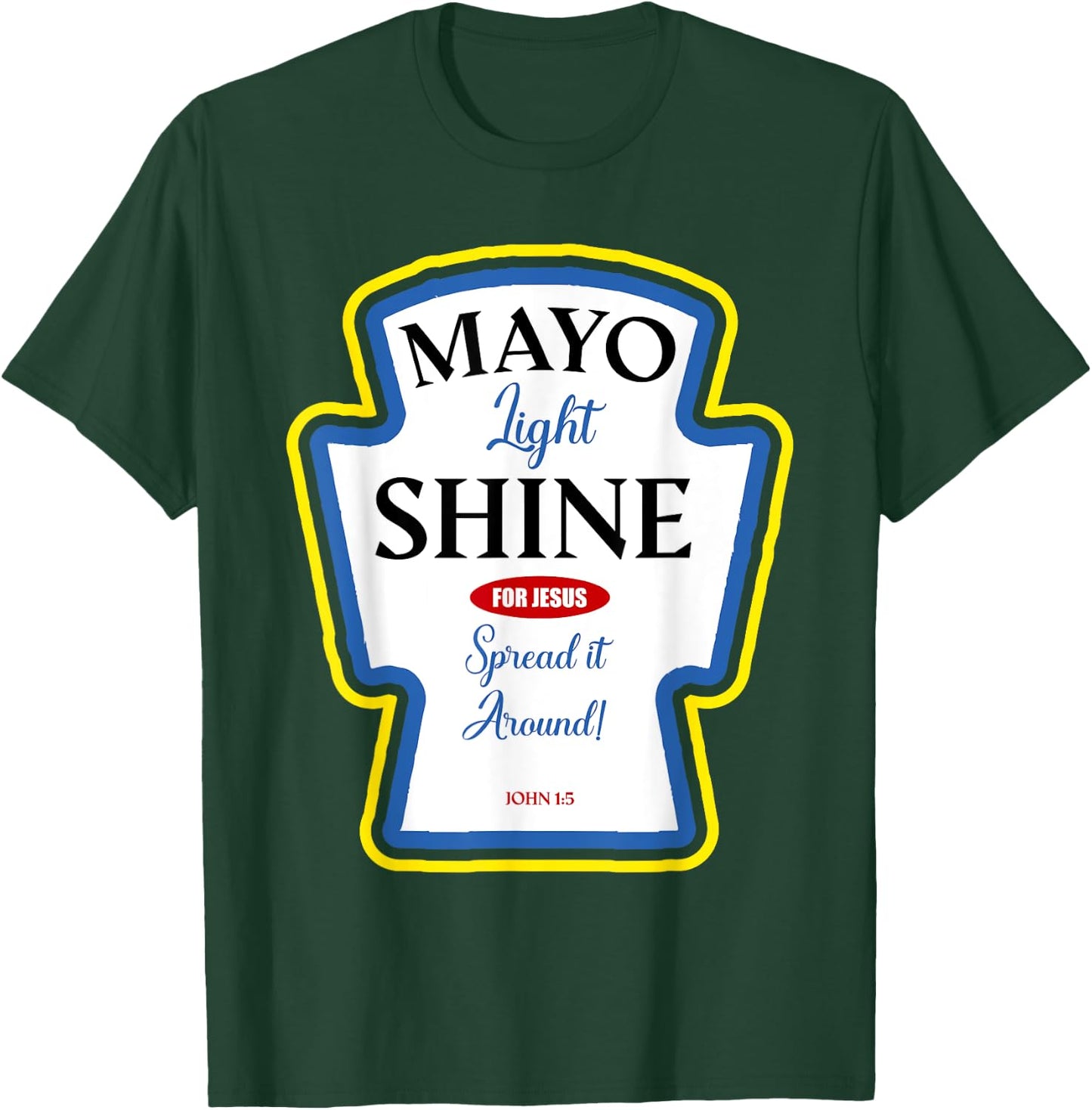 Mayo Light Shine Funny Christian Parody Label Bottle T-Shirt - T-Shirt | Forest