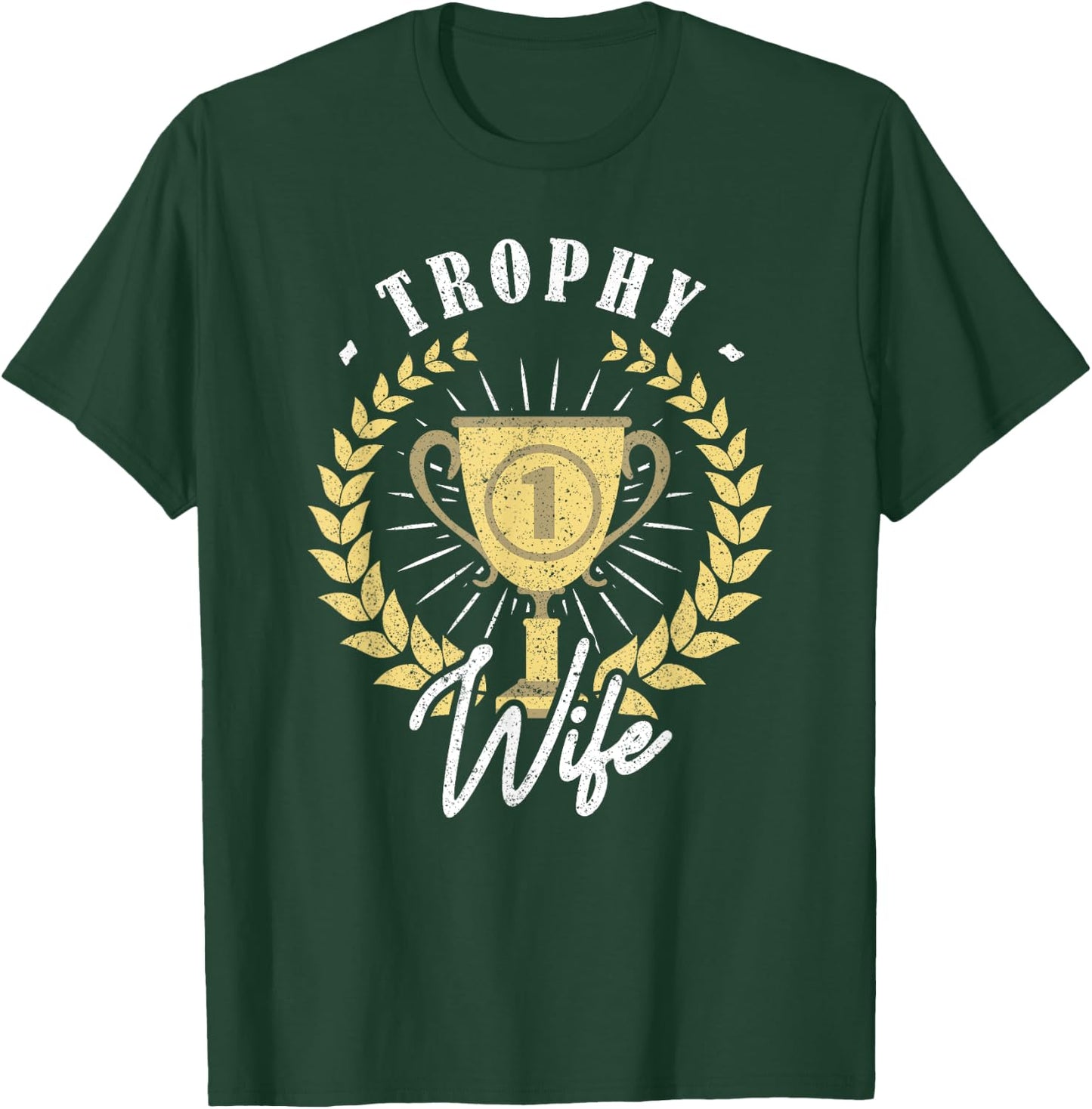 Trophy Wife T-Shirt - T-Shirt | Forest