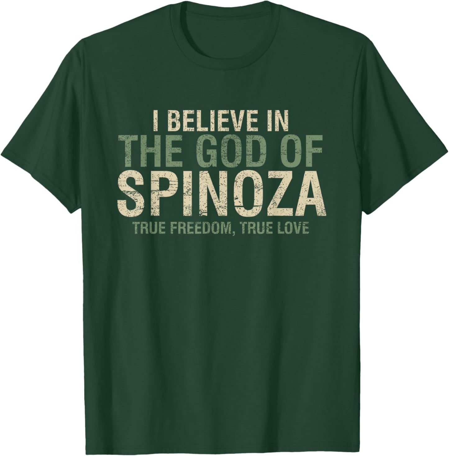 I believe in the God of Spinoza cool philosopher quote gift T-Shirt - T-Shirt | Forest
