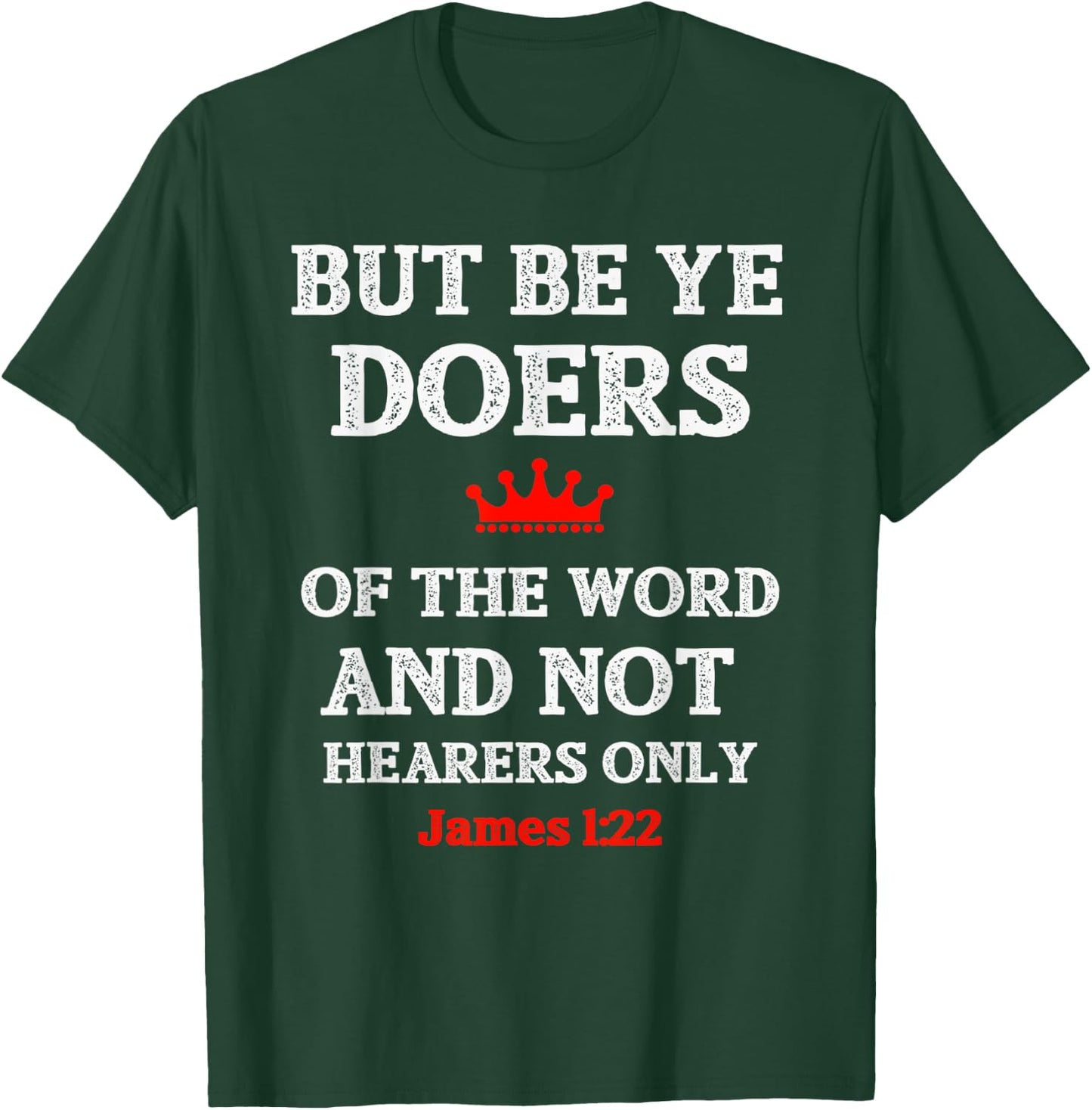 Christian T Shirt Bible Verse and Scripture James 1:22 T-Shirt - T-Shirt | Forest