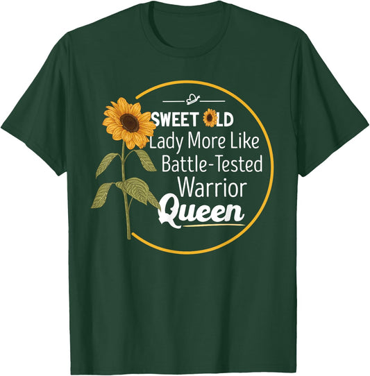 Sweet Old Lady More Like Battle-Tested Warrior Queen T-Shirt - T-Shirt | Forest