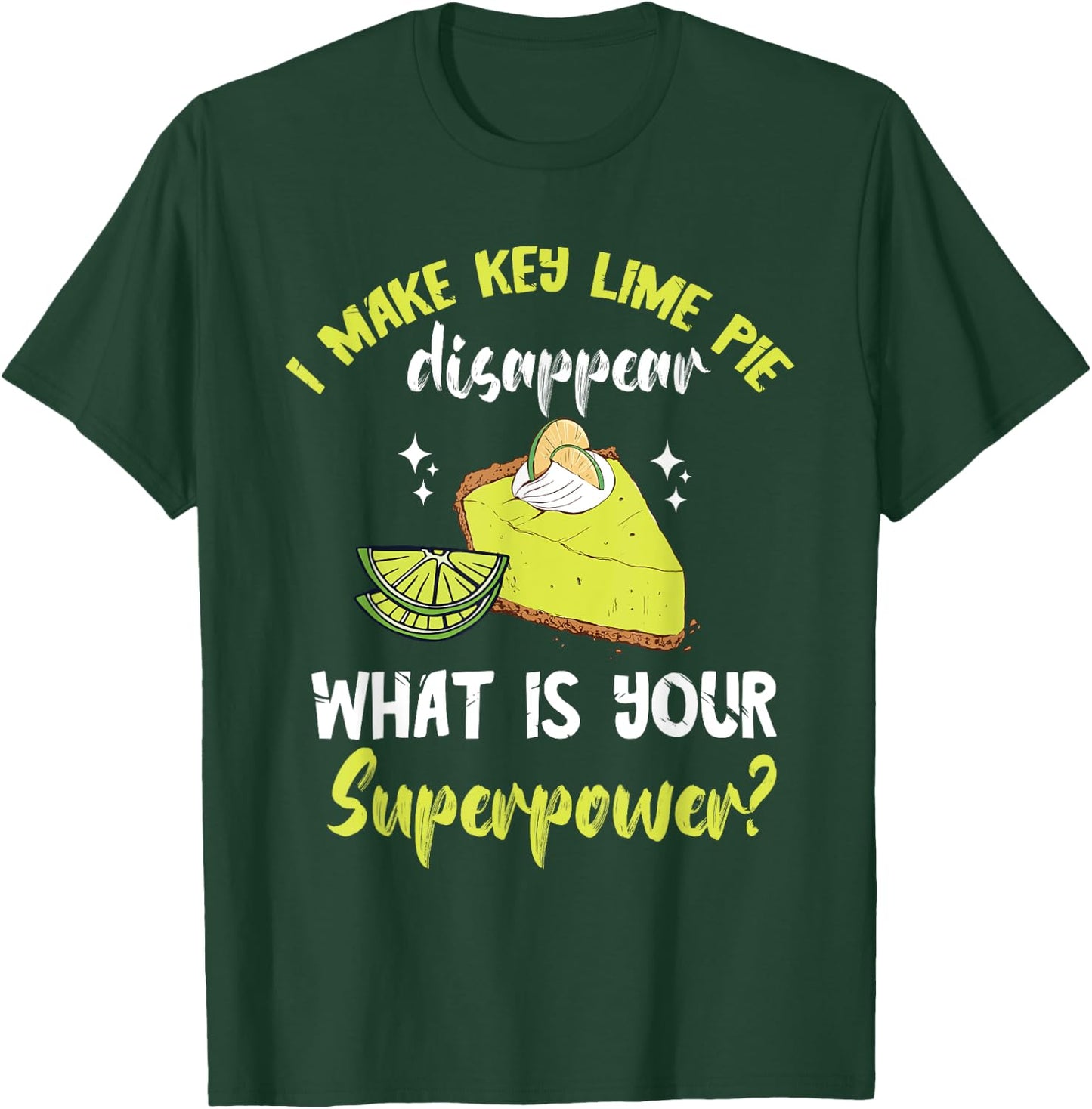 Key Lime Pie Superpower Lime Pie Baker Lemon Pie Dessert T-Shirt - T-Shirt | Forest