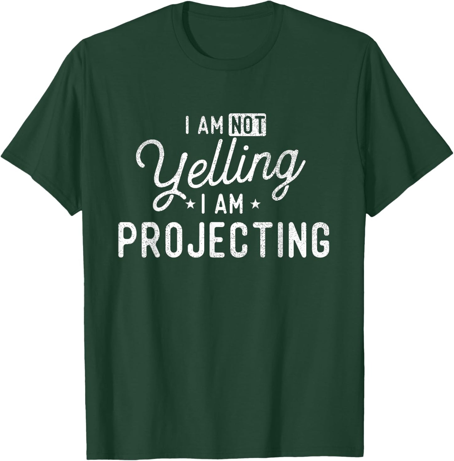 I Am Not Yelling I Am Projecting - Actor Actress Theatre Small T-Shirt - T-Shirt | Forest