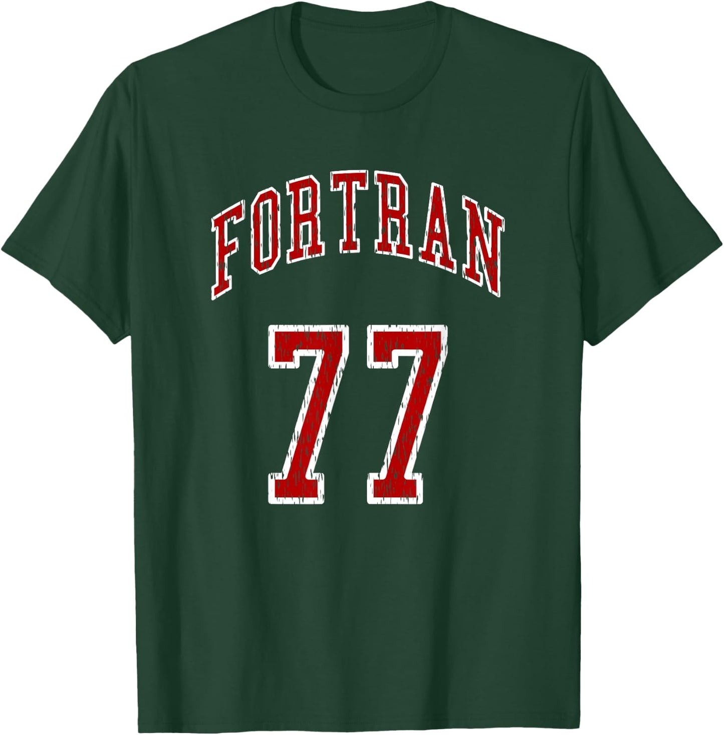 FORTRAN 77 Programming Language Old School Programmer Design T-Shirt - T-Shirt | Forest