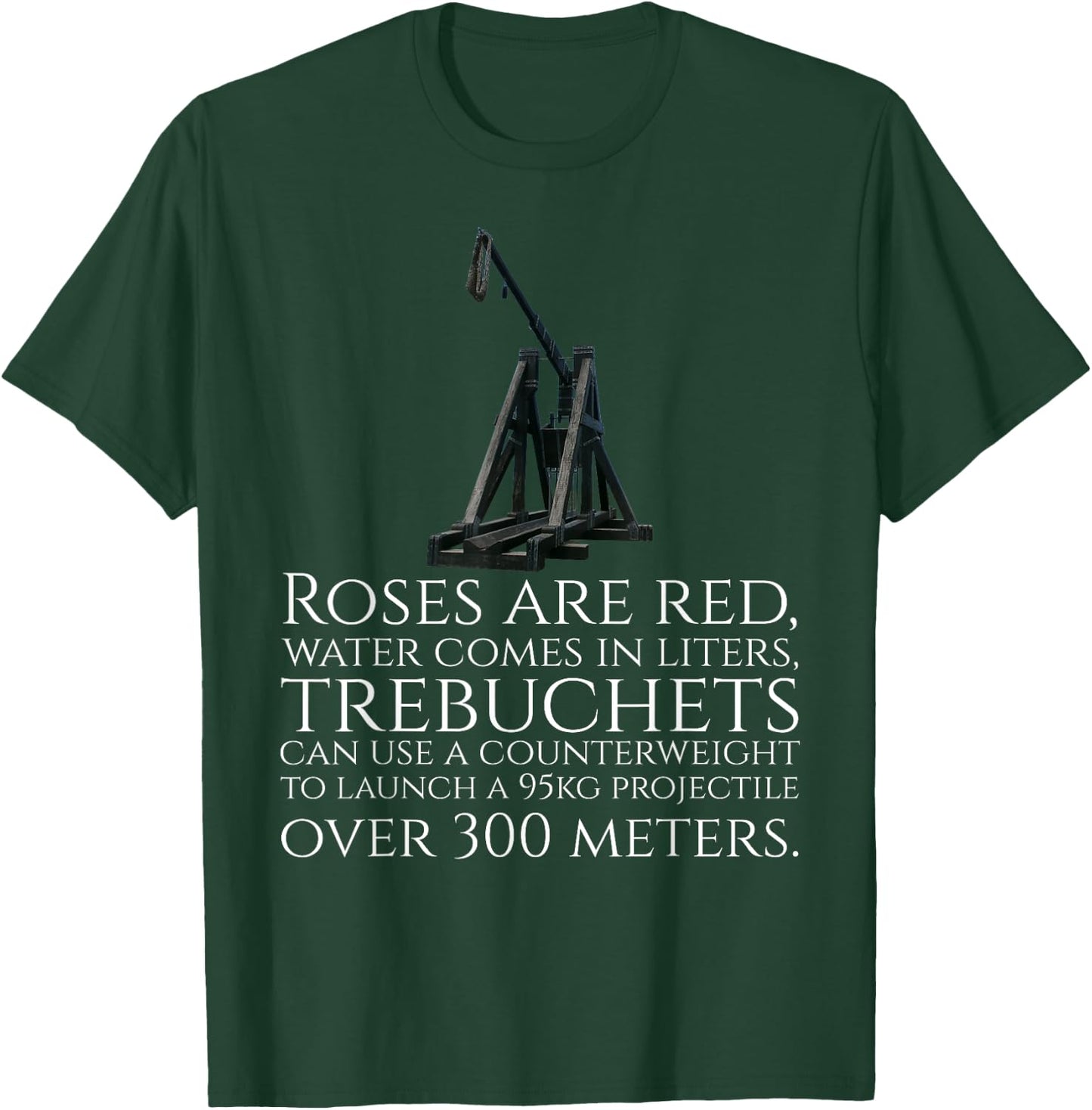Funny Medieval History Trebuchet Catapult Valentines Day T-Shirt - T-Shirt | Forest