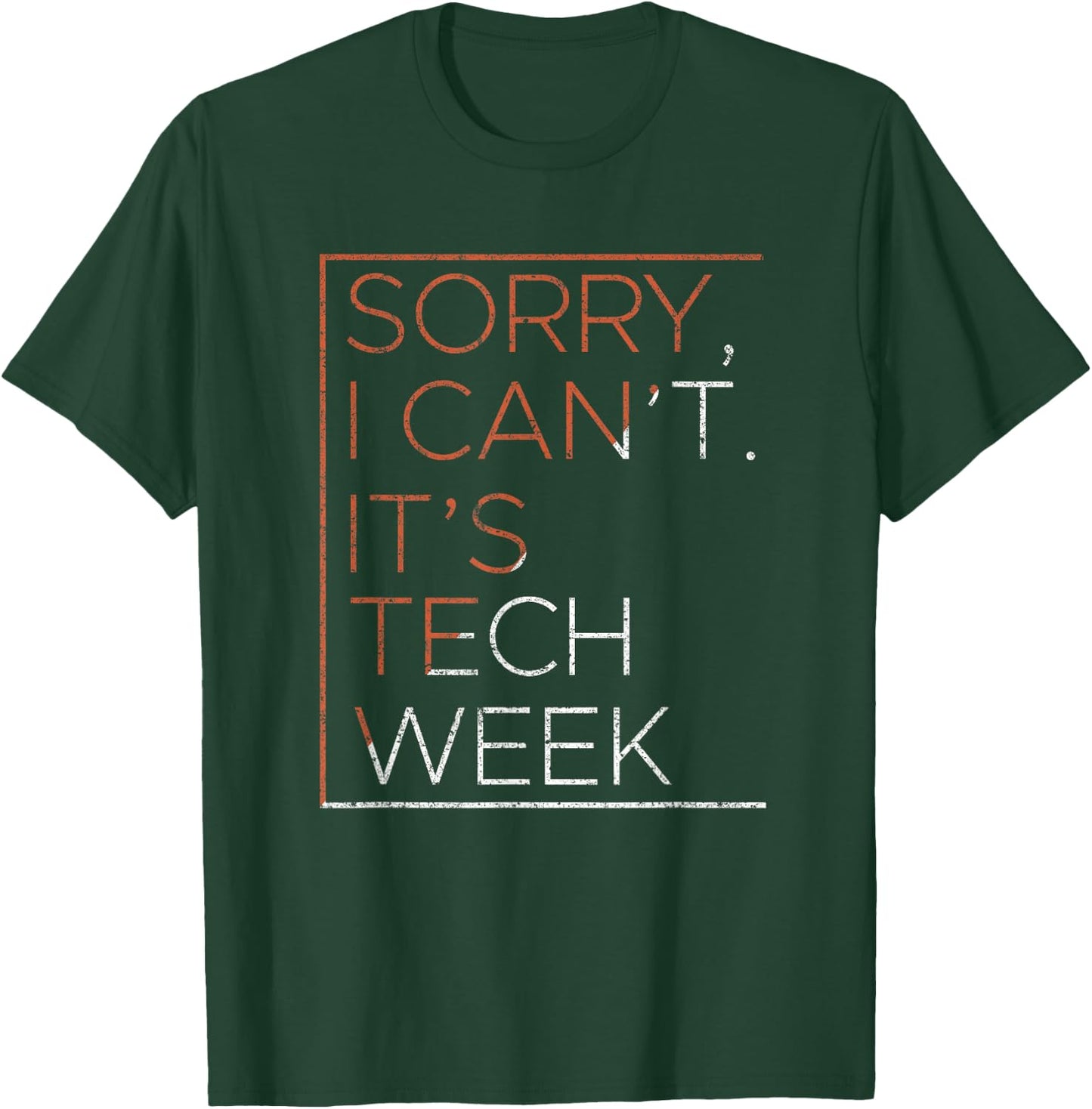 Sorry I Can't It's Tech Week Computer Nerd Geek Programmer T-Shirt - T-Shirt | Forest