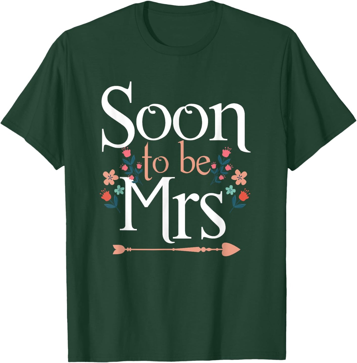 Soon To Be Mrs | Wedding Bachelorette | Bride T-Shirt - T-Shirt | Forest