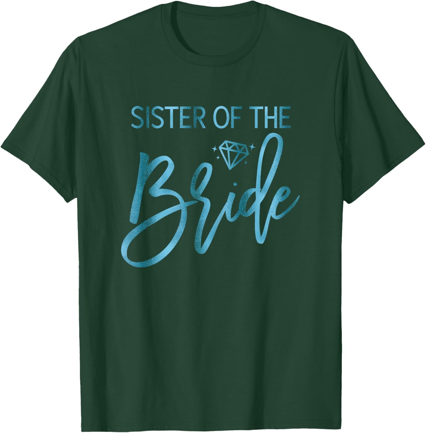 Bridal Party Shirts Teal Sister Of The Bride Cute Graphics T-Shirt - T-Shirt | Forest