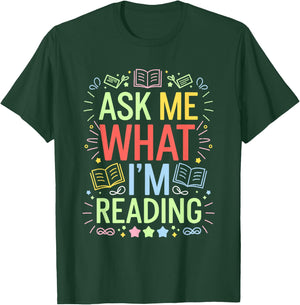 Ask me what I'm reading, Bookworm Librarian Reader T-Shirt - T-Shirt | Forest